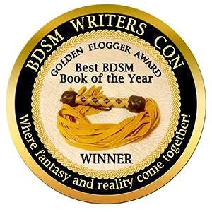 BDSM Writers Con 2017 Golden Flogger Award Winner for Best BDSM Book of the Year